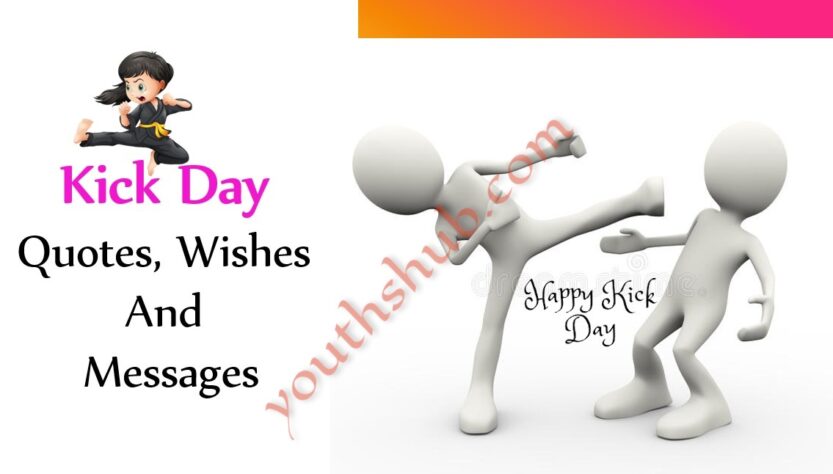 Kick Day Quotes, Wishes And Messages