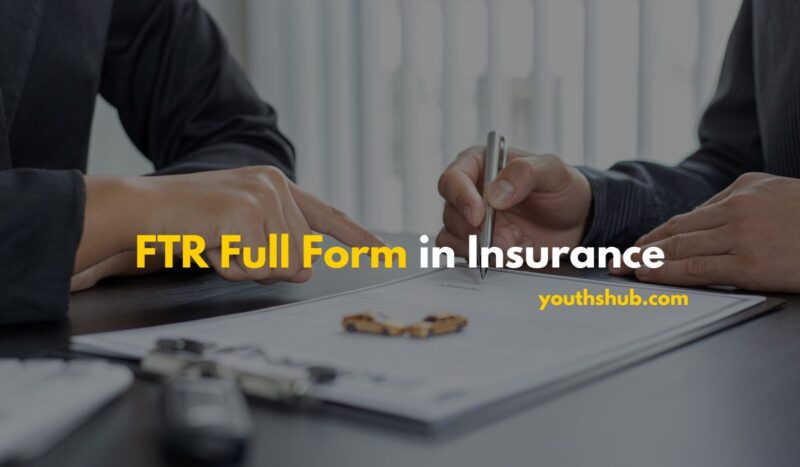 FTR Full Form in Insurance